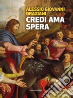 Credi Ama SperaPiccola introduzione al Cristianesimo. E-book. Formato EPUB ebook