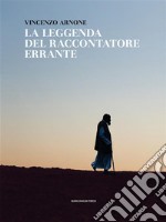 La leggenda del raccontatore errante. E-book. Formato Mobipocket ebook