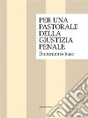 Per una pastorale della giustizia penale. E-book. Formato EPUB ebook