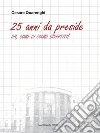 25 anni da presideOh, come ci siamo divertiti!. E-book. Formato Mobipocket ebook di Cesare Quarenghi