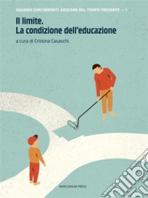 Il limite. La condizione dell'educazione. E-book. Formato Mobipocket ebook di Stefano Tomelleri