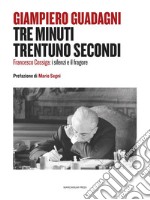 Tre minuti trentuno secondiFrancesco Cossiga: i silenzi e il fragore. E-book. Formato EPUB ebook