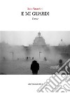 E mi guardi. E-book. Formato EPUB ebook