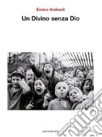 Un Divino senza Dio. E-book. Formato EPUB ebook