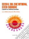 Ecco il Sol che ritorna, ecco risplendeLa prossima normalità dopo la pandemia. E-book. Formato EPUB ebook