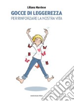 Gocce di leggerezzaper rinforzare la nostra vita. E-book. Formato EPUB ebook