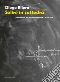 Salire in cattedraVademecum per giovani insegnanti… e non solo. E-book. Formato EPUB ebook di Diego Ellero