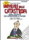 Imparare dalle catastrofi. Guida galattica per sopravvivere al futuro. E-book. Formato EPUB ebook