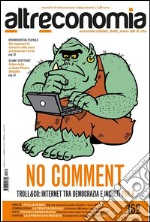 Altreconomia 162 - Luglio/Agosto 2014: No Comment. Troll&co: internet tra democrazia e insulti. E-book. Formato EPUB ebook