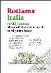 Rottama Italia: Perche´ il decreto Sblocca-Italia e` una minaccia per la democrazia e per il nostro futuro. E-book. Formato EPUB ebook