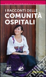 I racconti delle Comunità Ospitali:  ...gente che ama ospitare.... E-book. Formato Mobipocket ebook