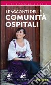 I racconti delle Comunità Ospitali:  ...gente che ama ospitare.... E-book. Formato Mobipocket ebook