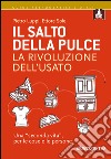 Il salto della pulce. La rivoluzione dell’usato: Una “seconda vita”, per le cose e le persone . E-book. Formato EPUB ebook