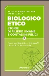 Biologico etico: Storie di filiere umane e contadini felici. E-book. Formato EPUB ebook di Roberto Brioschi