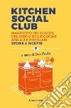 Kitchen Social Club: Manifesto dei cuochi, del cibo e delle cucine sociali e popolari. Storie & ricette. E-book. Formato EPUB ebook di Don Pasta