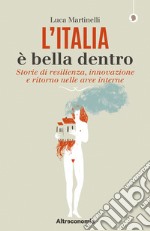 L'Italia è bella dentroStorie di resilienza, innovazione e ritorno nelle aree interne. E-book. Formato EPUB ebook