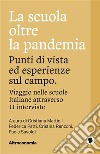 La scuola oltre la pandemiaPunti di vista ed esperienze sul campo. Viaggio nelle scuole italiane attraverso 11 interviste. E-book. Formato EPUB ebook