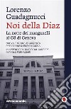 Noi della DiazLa notte dei manganelli al G8 di Genova. E-book. Formato EPUB ebook