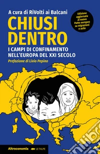 Chiusi dentroI campi di confinamento nell'Europa del XXI secolo. E-book. Formato EPUB ebook