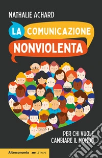 La comunicazione nonviolentaPer chi vuole cambiare il mondo. E-book. Formato EPUB ebook