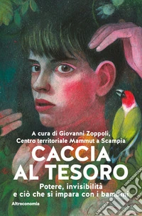 Caccia al tesoroPotere, invisibilità e ciò che si impara con i bambini. E-book. Formato EPUB ebook