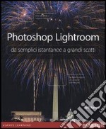 Photoshop Lightroom da semplici istantanee a grandi scatti. E-book. Formato EPUB ebook