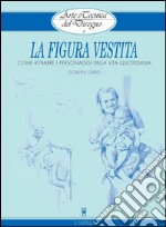 Arte e Tecnica del Disegno - 4 - La figura vestita. E-book. Formato EPUB ebook