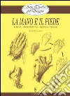 Arte e Tecnica del Disegno - 5 - La mano e il piede. E-book. Formato EPUB ebook di Giovanni Civardi