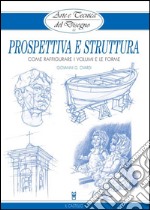 Arte e Tecnica del Disegno - 12 - Prospettiva e struttura: Come raffigurare i volti e le forme. E-book. Formato EPUB ebook