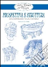 Arte e Tecnica del Disegno - 12 - Prospettiva e struttura: Come raffigurare i volti e le forme. E-book. Formato Mobipocket ebook di Giovanni Civardi