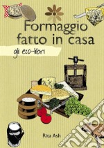 Formaggio fatto in casa. E-book. Formato EPUB ebook