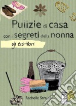 Pulizie di casa con i segreti della nonna. E-book. Formato EPUB ebook