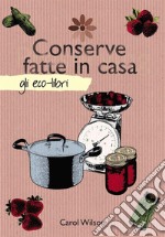 Conserve fatte in casa. E-book. Formato EPUB