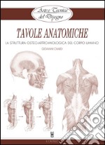 Arte e Tecnica del Disegno - 15 - Tavole anatomiche: La struttura osteo-artro-miologica del corpo umano. E-book. Formato EPUB ebook