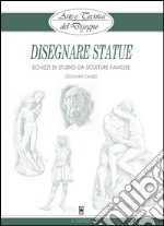 Arte e Tecnica del Disegno - 16 - Disegnare statue: Schizzi di studio da sculture famose. E-book. Formato EPUB