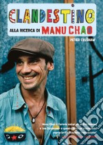 Clandestino. Alla ricerca di Manu Chao. E-book. Formato EPUB ebook