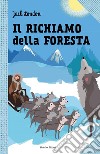 Il richiamo della foresta: Le grandi storie per ragazzi. E-book. Formato EPUB ebook di Jack  London