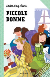 Piccole donne: Le grandi storie per ragazzi. E-book. Formato PDF ebook di Alcott Louisa May