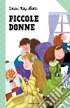 Piccole donne: Le grandi storie per ragazzi. E-book. Formato PDF ebook di Alcott Louisa May
