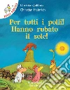 Per tutti i polli: hanno rubato il sole!. E-book. Formato EPUB ebook di Christian Jolibois