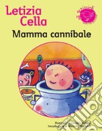 Mamma cannibale: Storie fantastiche illustrate. E-book. Formato EPUB ebook