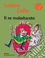 Il re maleducato: Storie fantastiche disegnate. E-book. Formato EPUB ebook