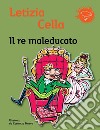 Il re maleducato: Storie fantastiche disegnate. E-book. Formato EPUB ebook