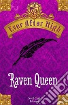 Ever After High - Raven Queen: Il libro dei destini. E-book. Formato PDF ebook di Shannon Hale