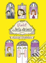 Violet e la Perla d'Oriente. E-book. Formato EPUB ebook