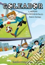 Goleador. Il mistero dell'occhio di falco. E-book. Formato EPUB