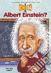 Chi era Albert Einstein?. E-book. Formato EPUB ebook di Jess Brallier