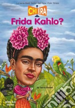 Chi era Frida Kahlo?. E-book. Formato EPUB ebook