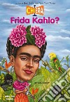 Chi era Frida Kahlo?. E-book. Formato EPUB ebook