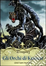 Gli orchi di Kunnat. Le cronache di Zaru lo Stirpico. E-book. Formato EPUB